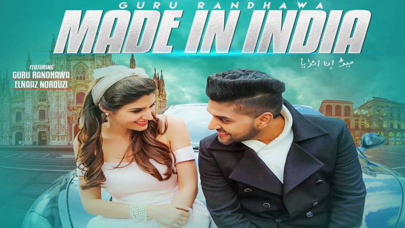 Guru Randhawa and Elnaaz Norouzi, Made In India