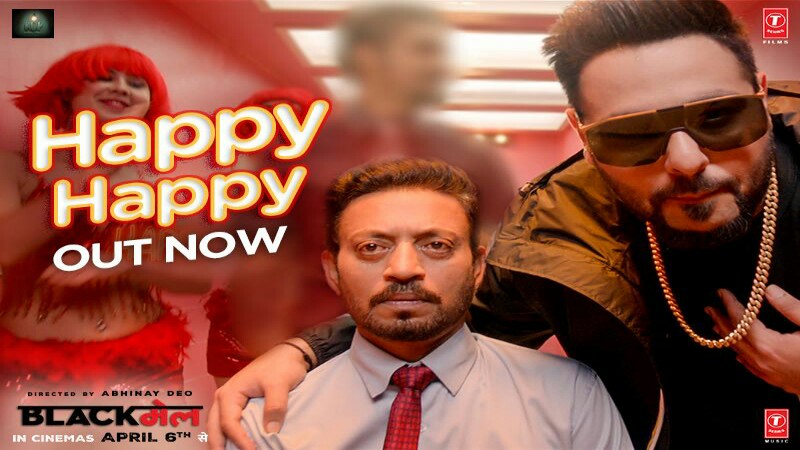 Badshah, Irrfan Khan's Happy Happy songet from Blackमेल- Blackmail